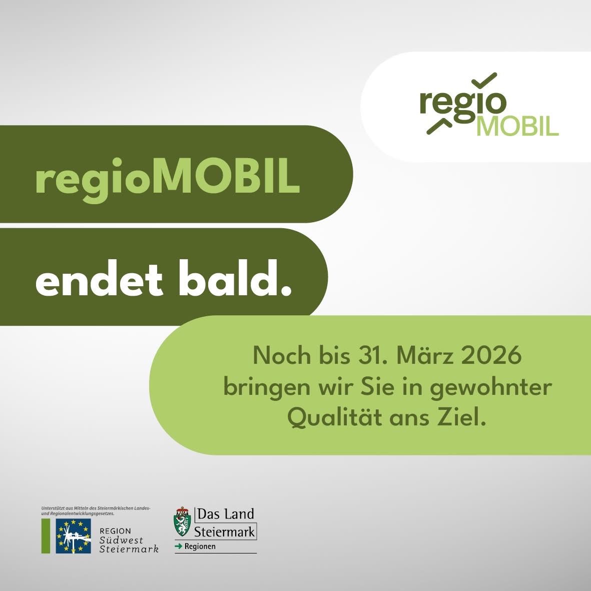 Werbung für RegioMobil-Service, es steht 'RegioMobil endet bald' mit einer Frist bis zum 31. März 2026 und verspricht, Benutzer in gewohnter Qualität ans Ziel zu bringen. Logos für das Land Steiermark und die Region sind vorhanden.