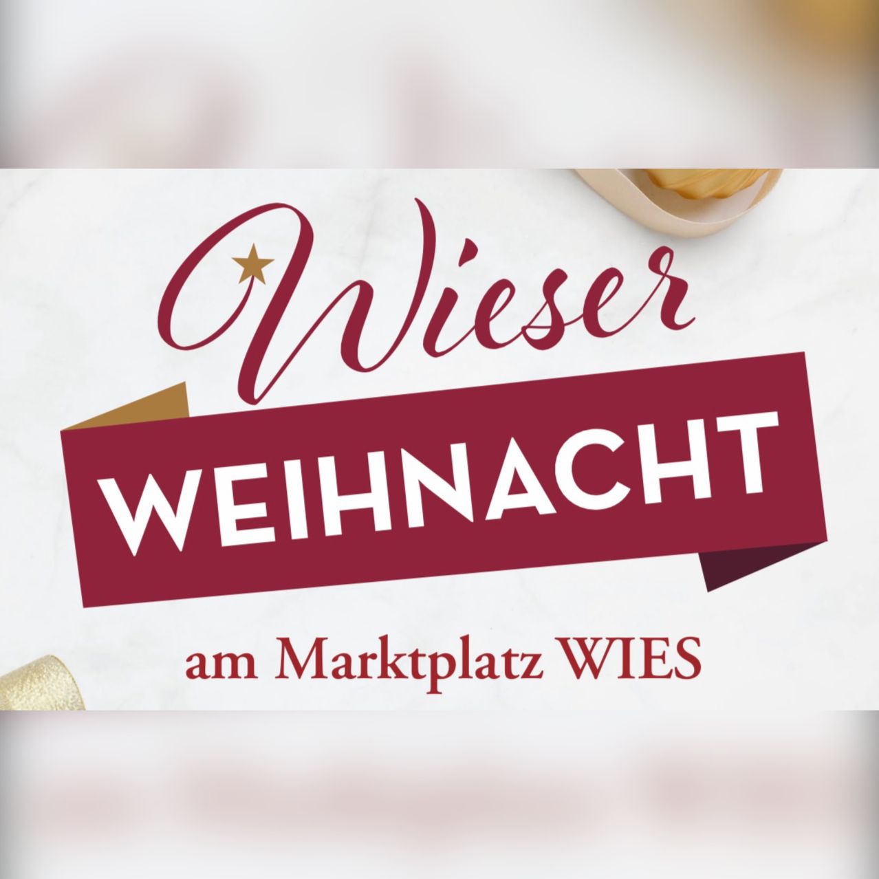 Ein festlicher Banner für 'Wieser Weihnachten' am Marktplatz Wies. Es hat einen roten Hintergrund mit weißen Texten und einem goldenen Stern.