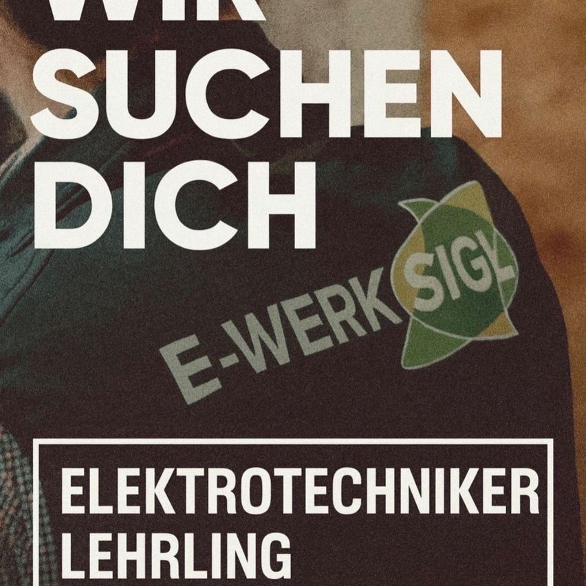 A poster displays the text 'We are looking for you' in white on a black background. Below, it reads 'E-Werk Sigl' and 'Elektrotechniker Lehrling' in white. The background is blurry and brownish.
