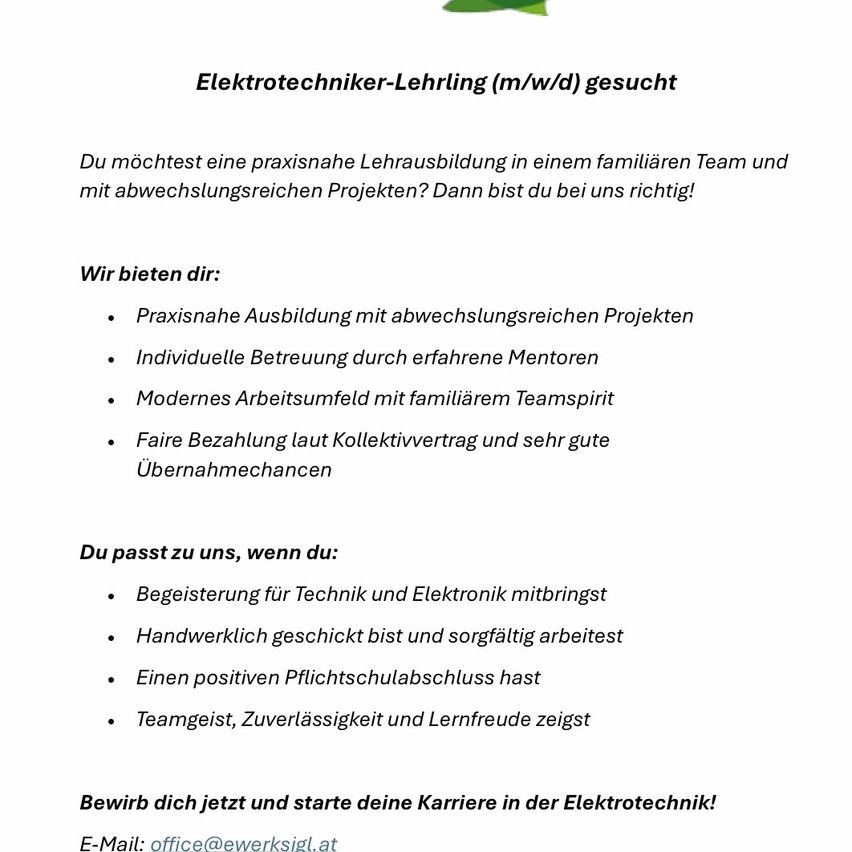Seeking an electrical technician trainee (m/f/d). Are you looking for a practical apprenticeship in a friendly team and varied projects? Then you are right with us! We offer hands-on training with varied projects, individual supervision by experienced mentors, a modern work environment with a friendly team spirit, fair pay according to collective agreement, and good opportunities for advancement. Apply now and start your career in electrotechnology!