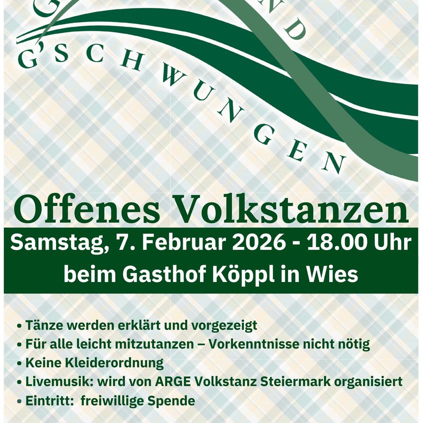Plakat für offenes Volkstanzen am 7. Februar 2026 um 18:00 im Gasthof Köppl in Wies. Keine Vorkenntnisse erforderlich, keine Kleiderordnung, freier Eintritt.