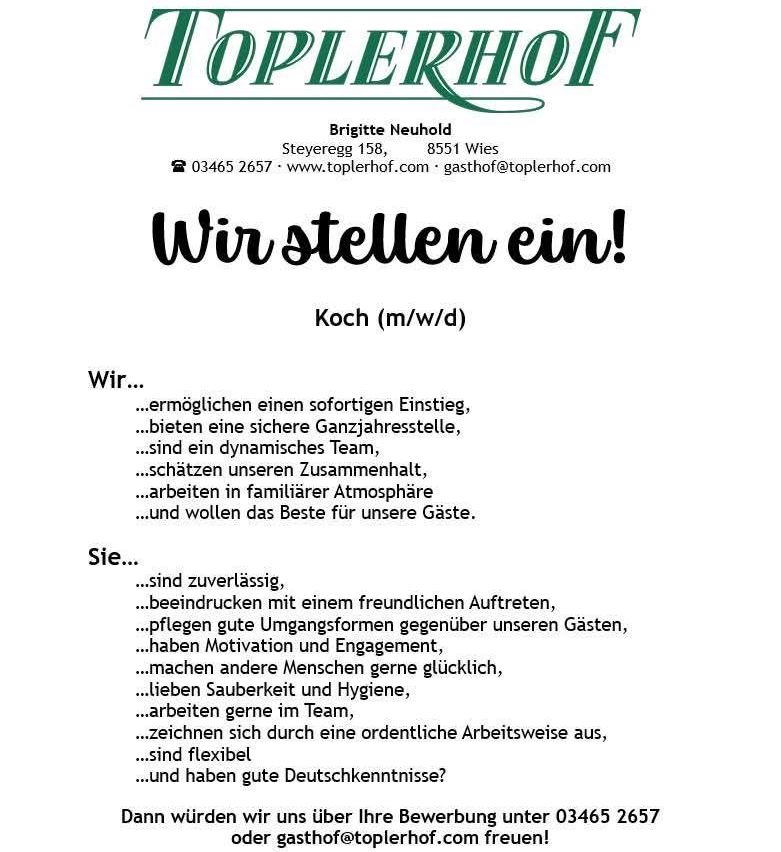Toplerhof-Werbung für eine Kochstelle, die sofortige Einstellung, sichere Teamarbeit, Wertschätzung der Teamzusammenarbeit, Arbeit in vertrauter Atmosphäre und das Beste für Gäste anbietet. Anforderungen umfassen Zuverlässigkeit, freundliches Auftreten, gute Umgangsformen, Motivation, Glück anderer, Sauberkeit, Teamarbeit, geordnete Arbeitsweise, Flexibilität und gute Deutschkenntnisse. Kontakt unter 03465 2657.