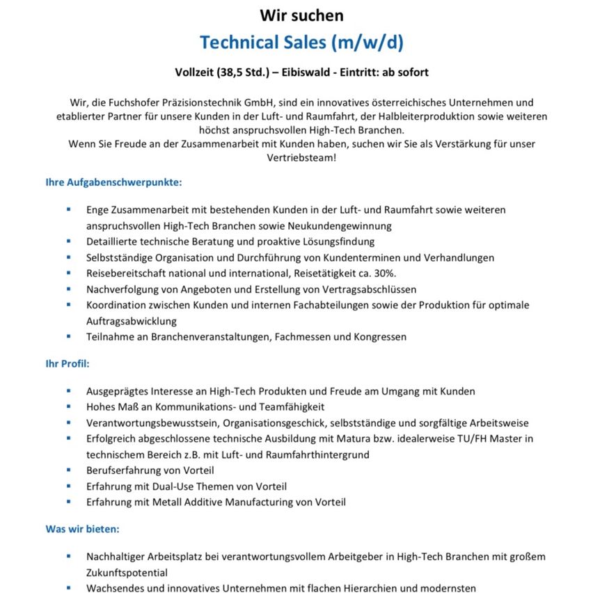 Das Bild zeigt eine Stellenanzeige für eine Position im technischen Vertrieb mit Schwerpunkt auf Luft- und Raumfahrt sowie High-Tech-Branchen. Das Unternehmen, Fuchshofer Präzisionstechnik GmbH, sucht einen Kandidaten für eine Vollzeitstelle in Eibiswald. Die Rolle beinhaltet Zusammenarbeit mit bestehenden Kunden, Kundenakquise, technische Beratung und Projektmanagement. Anforderungen umfassen eine entsprechende technische Ausbildung und Erfahrung im Luft- und Raumfahrtsektor.