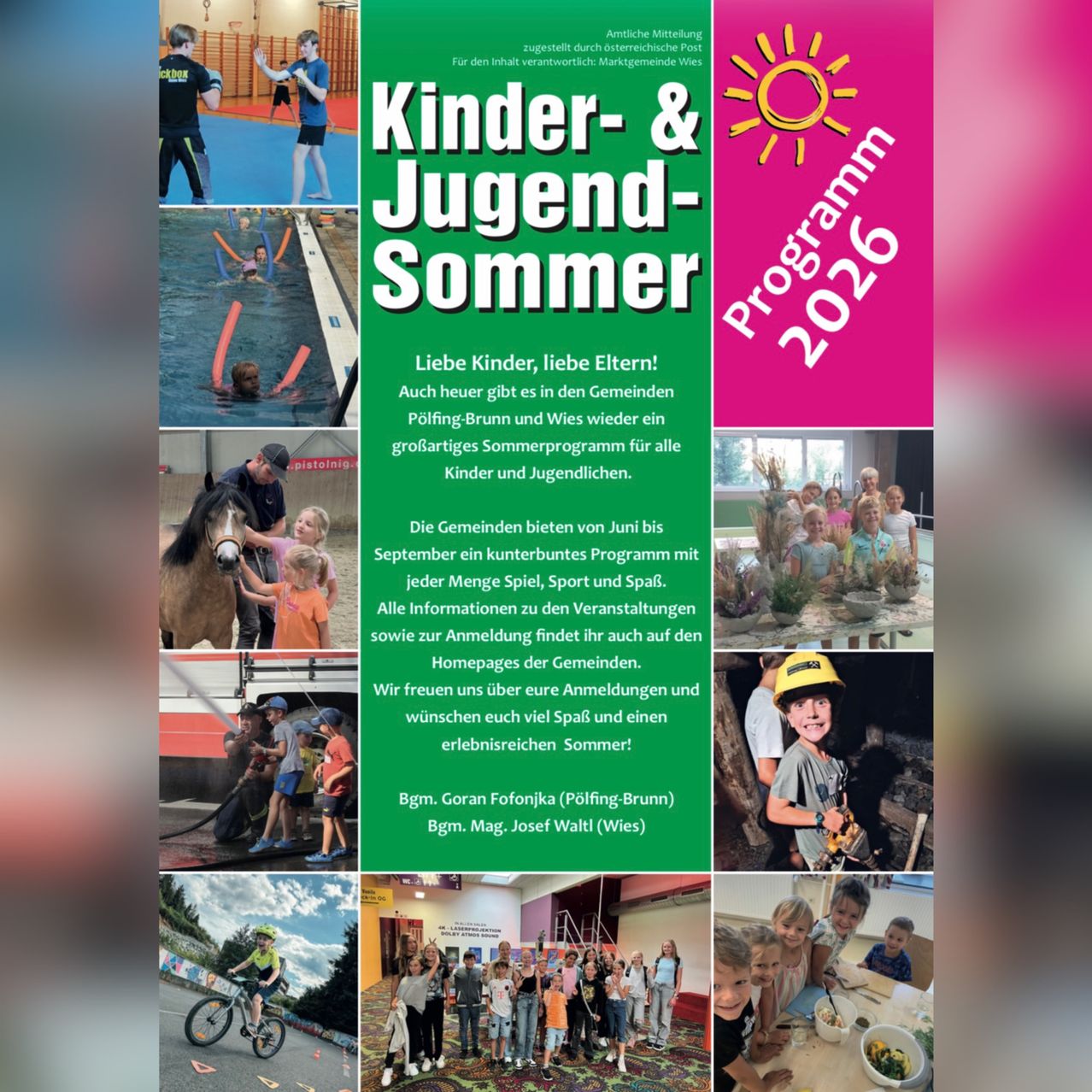 Die Gemeinden bieten von Juni bis September ein vielfältiges Sommerprogramm mit viel Spaß, Sport und Entspannung. Informationen und Anmeldung finden Sie auf den Gemeindehomepages.
