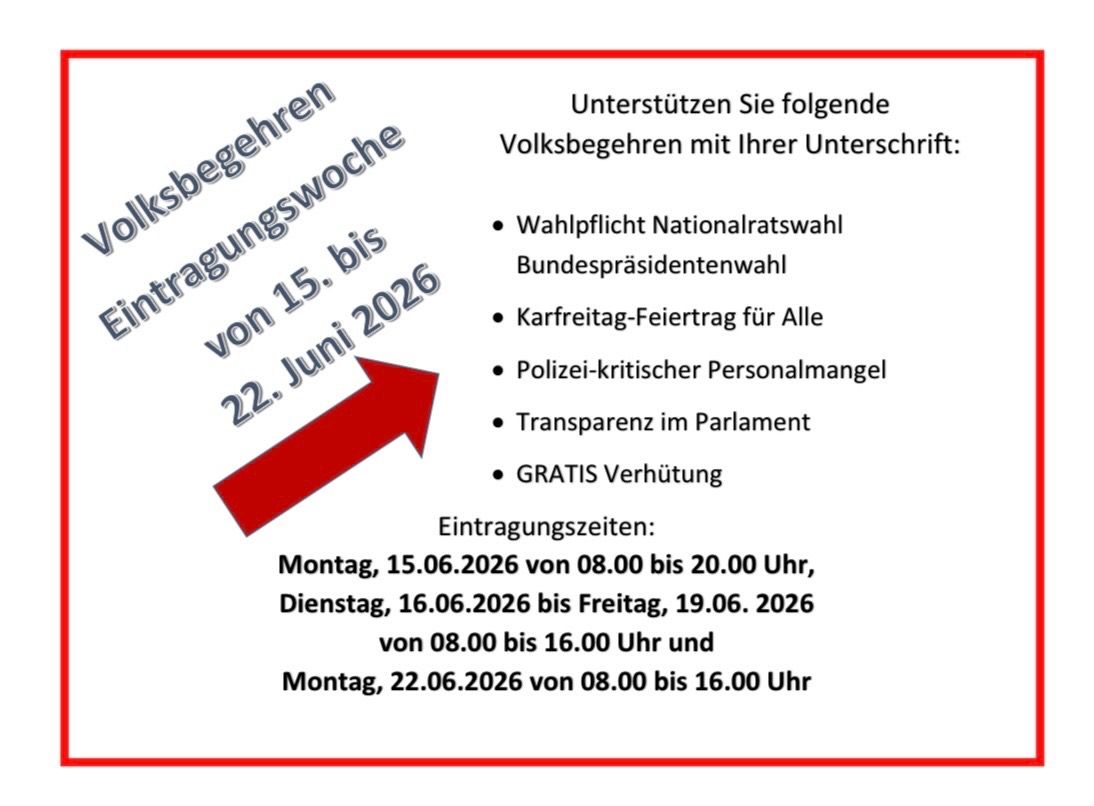 Das Bild zeigt einen Aufruf zur Unterstützung verschiedener Volksbegehren, darunter Nationalratswahlen und Bundespräsidentenwahlen. Die Unterschriftensammlung findet vom 15. Juni bis 22. Juni 2026 statt.