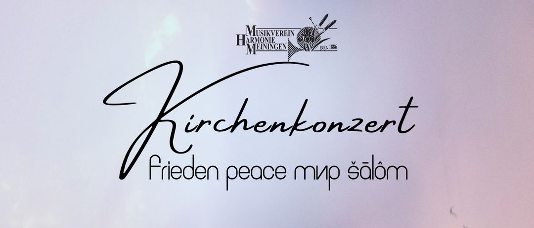 Ein weißer Hintergrund zeigt ein stilisiertes Logo mit 'Musikverein Harmonie Meiningen' und 'gegr. 1886'. Darunter steht handgeschrieben 'Kirchenkonzert' und darunter 'Frieden peace мир мир šalo'.