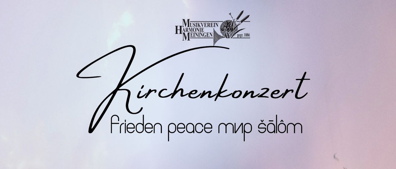 Ein weißer Hintergrund zeigt ein stilisiertes Logo mit 'Musikverein Harmonie Meiningen' und 'gegr. 1886'. Darunter steht handgeschrieben 'Kirchenkonzert' und darunter 'Frieden peace мир мир šalo'.