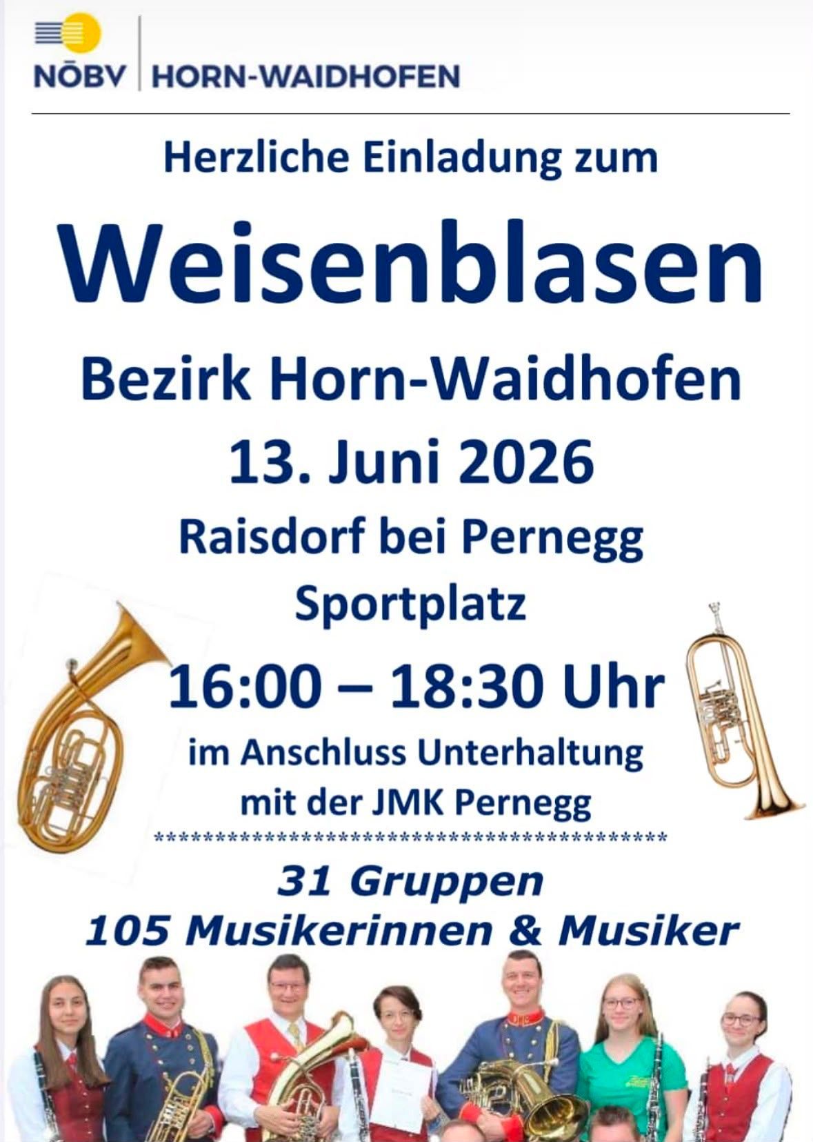 Plakat für 'Weisenblasen' Veranstaltung in Horn-Waidhofen, geplant für 13. Juni 2026. Ort: Raisdorf bei Pernegg. Zeit: 16:00 bis 18:30. Musikinstrumente abgebildet. 31 Gruppen, 105 Musiker.