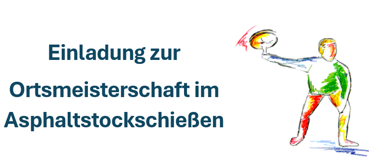 Eine Illustration zeigt eine Person, die einen Ball wirft, mit dem Text 'Einladung zur Ortsmeisterschaft im Asphaltstockschießen'.