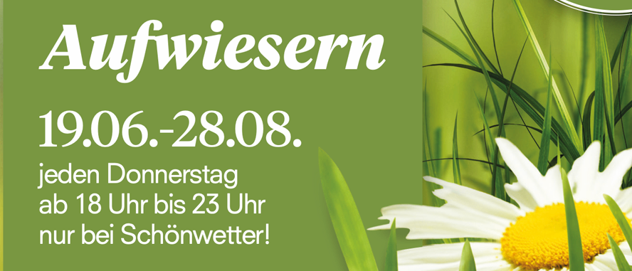 Eine Werbung für 'Aufwiesern' in Südsteiermark mit Blumen, Wein und Live-Musik vom 19.06. bis 28.08. Der Eintritt ist frei.