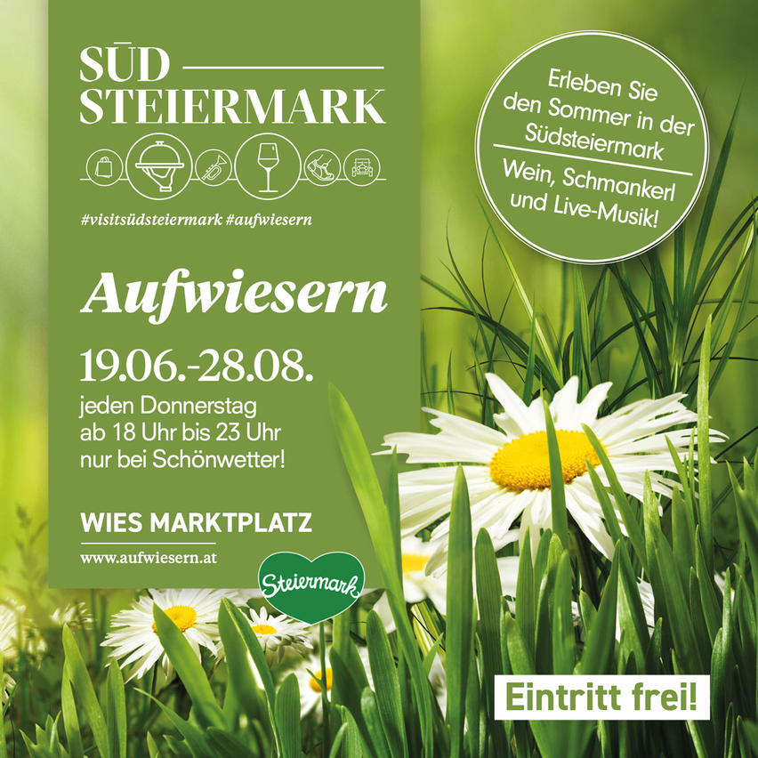 Eine Werbung für Südsteiermark, die Gänseblümchen, grünen Gras und einen grünen Kreis mit Text zeigt. Die Veranstaltung findet jeden Donnerstag vom 19. Juni bis 28. August von 18 Uhr bis 23 Uhr auf dem Wiese Marktplatz statt. Der Eintritt ist frei. Besuchen Sie www.aufwiesern.at für weitere Informationen.