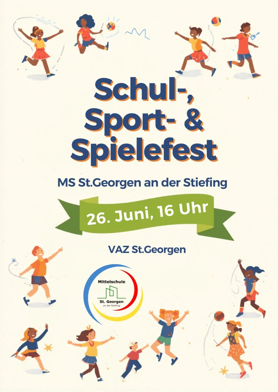 Schul-, Sport- und Spielfest an der MS St. Georgen an der Stiering am 26. Juni um 16 Uhr. Veranstaltet von VAZ St. Georgen.