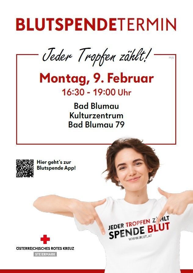 Plakat für die Blutspendetermin-Veranstaltung am Montag, 9. Februar, von 16:30 Uhr bis 19:00 Uhr im Kulturzentrum Bad Blumau 79, mit einer lächelnden Frau in einem weißen T-Shirt, die auf den Slogan 'Jeder Tropfen zählt' zeigt. Der QR-Code leitet zur Blutspende-App.