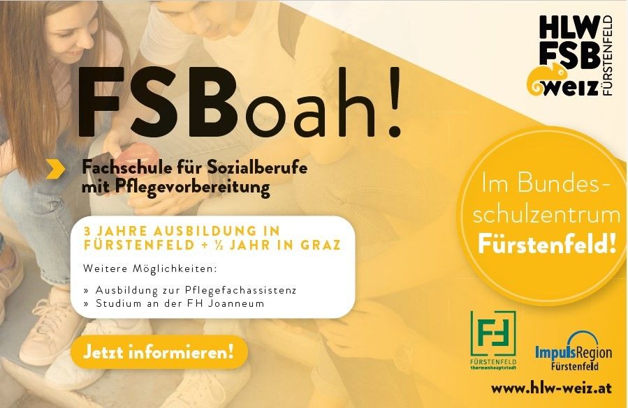 Eine Werbung für eine Fachschule für Sozialberufe mit Pflegevorbereitung. Sie bietet eine 3-jährige Ausbildung in Fürstenfeld und ein zusätzliches Jahr in Graz an. Die Schule bietet auch eine Ausbildung zur Pflegefachassistentin und ein Studium an der FH Joanneum an. Die Werbung enthält einen Aufruf, sich zu informieren.