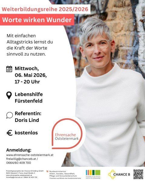 Plakat für einen kostenlosen Workshop über die Kraft der Worte, von Doris Lind. Kostenlos, am 6. Mai 2026, von 17-20 Uhr bei Lebenshilfe Fürstenfeld. Anmeldung unter www.ehrensache-oststeiermark.at oder freiwillig@chanceb.at.