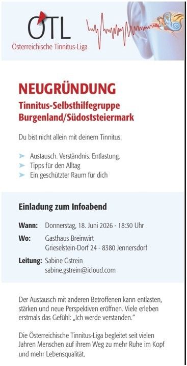 A flyer for the Austrian Tinnitus-Liga announces the founding of a new Tinnitus self-help group in Burgenland/Südoststeiermark. The flyer invites individuals to an information session, offering exchange, understanding, relief, tips, and a quieter environment. The session is scheduled for June 18, 2026, at 6:30 PM at Gasthaus Breinwiert.