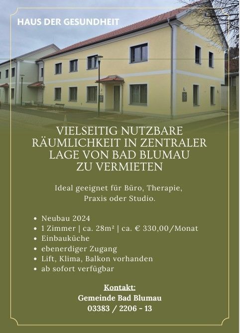 Ein Gebäude in Bad Blumau steht zur Miete zur Verfügung. Es eignet sich für Büros, Therapien, Praxen oder Studios. Es wird 2024 fertiggestellt und verfügt über einen Raum, eine angegliederte Küche und einen Balkon. Kontaktdaten sind angegeben.