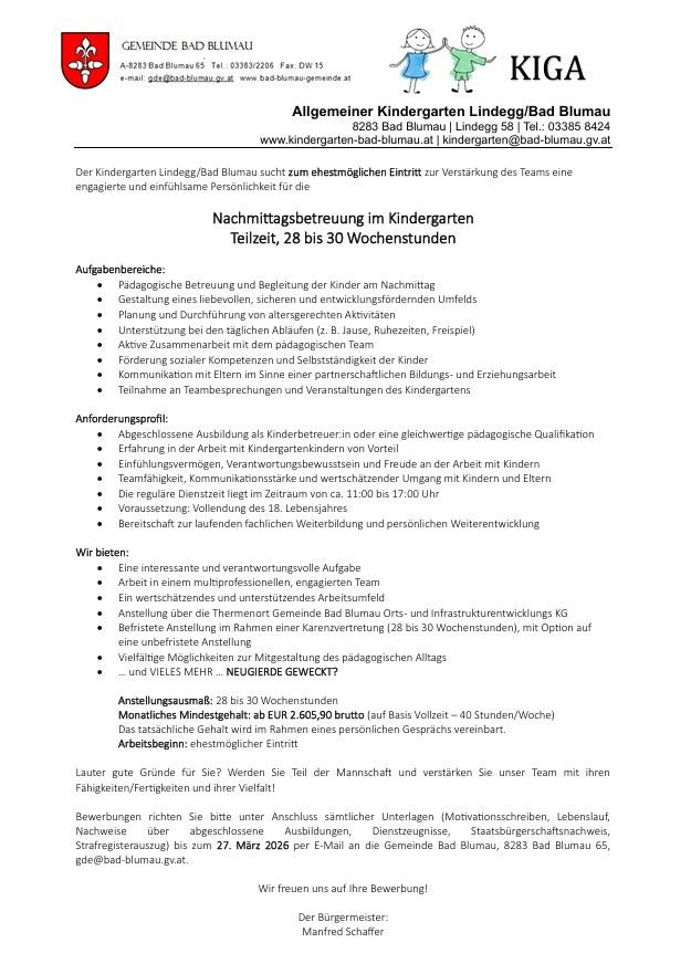 Stellenausschreibung für Nachmittagsbetreuung im Kindergarten Lindegg/Bad Blumau. Aufgaben: Kinderbetreuung, pädagogische Aktivitäten und Planung. Anforderungen: Erfahrung in Kinderbetreuung, Verfügbarkeit 28-30 Wochen, Teamfähigkeit und Kommunikationsstärke. Attraktiver Lohn und Vorteile. Bewerbung bis 27. März 2024.