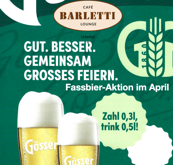 Werbeposter für Gösser Café Barletti Lounge. Zwei Gläser Bier mit der Marke Gösser. Der Text lautet 'Zahl 0,31, trink 0,51!'