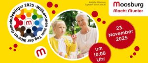 Einladung zum Tag der alten Gemeindebürger am Sonntag, 23. November 2025, um 10:00 Uhr auf dem Campus Moosburg, Pestalozzistraße 4. Das bunte Programm umfasst musikalische Beiträge, einen Vortrag von Stefanie Possegger und Geschichtenerzählungen von Magic Klaus. Beginn um 10:00 Uhr.