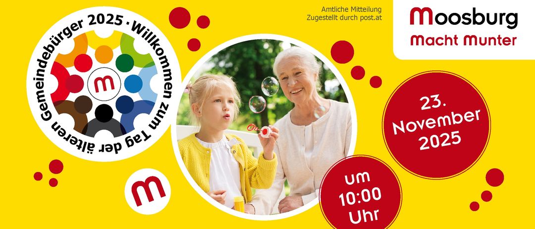 Einladung zum Tag der alten Gemeindebürger am Sonntag, 23. November 2025, um 10:00 Uhr auf dem Campus Moosburg, Pestalozzistraße 4. Das bunte Programm umfasst musikalische Beiträge, einen Vortrag von Stefanie Possegger und Geschichtenerzählungen von Magic Klaus. Beginn um 10:00 Uhr.