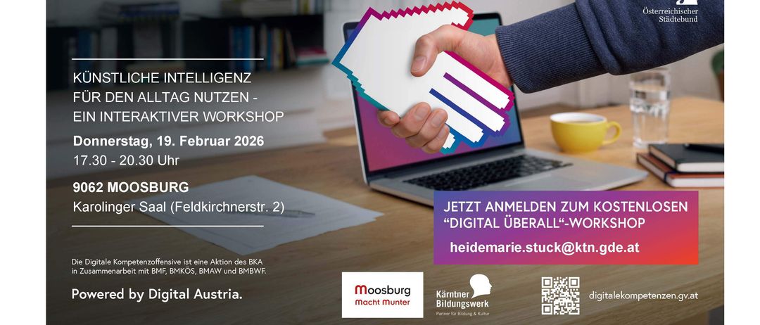 Ein Plakat für einen Workshop zu digitalen Fähigkeiten. Der Flyer zeigt die Hand einer Person, die auf einem Laptop-Bildschirm die Hand einer anderen Person schüttelt. Der Workshop trägt den Titel 'Digital All-Rounder'. Datum und Uhrzeit: 19. Februar 2026, 20:30. Ort: Moosburg, Feldkirchenerstr. 2. Anmeldelink: heidmarie.stuck@ktn.gde.at.