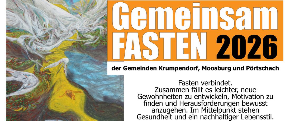 Das Bild zeigt ein Plakat für das gemeinschaftliche Fasten in den Dörfern Krumpendorf und Moosburg. Es betont die Entwicklung gemeinsamer Gewohnheiten und das Angehen von Herausforderungen, um Gesundheit zu fördern. Ein farbenfrohes Gemälde mit einem Vogel und abstrakten Elementen ist zu sehen.