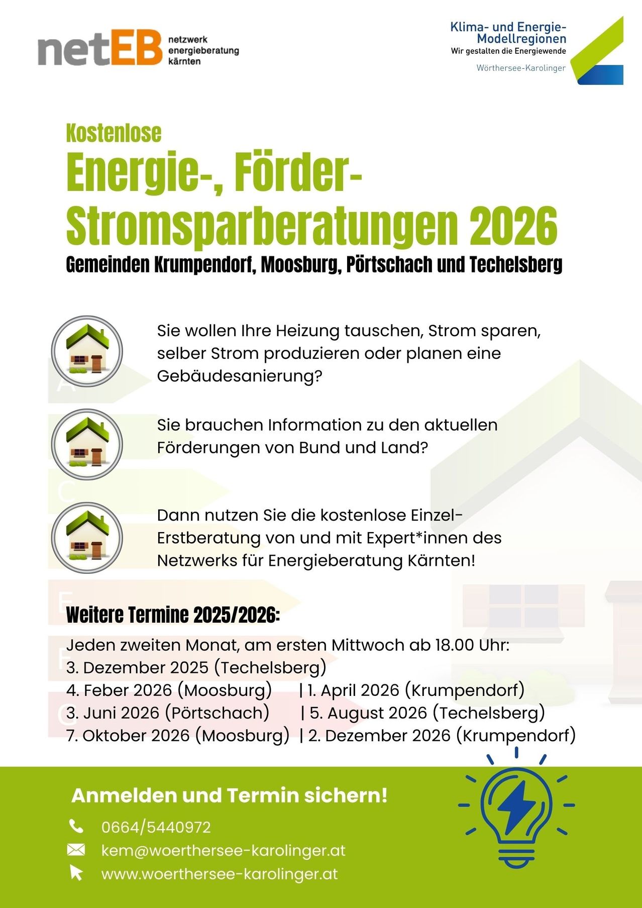 Energie-, Förder- und Stromsparberatungen 2026. Gemeinden Krumpendorf, Moosburg, Pörtschach und Techelsberg. Heizung austauschen, Strom sparen, Strom selbst produzieren oder Gebäudesanierung planen? Informationen zu aktuellen Förderungen von Bund und Land. Kostenlose Einzelberatung von Energieberatung Kärnten-Experten. Termine 2025 und 2026.