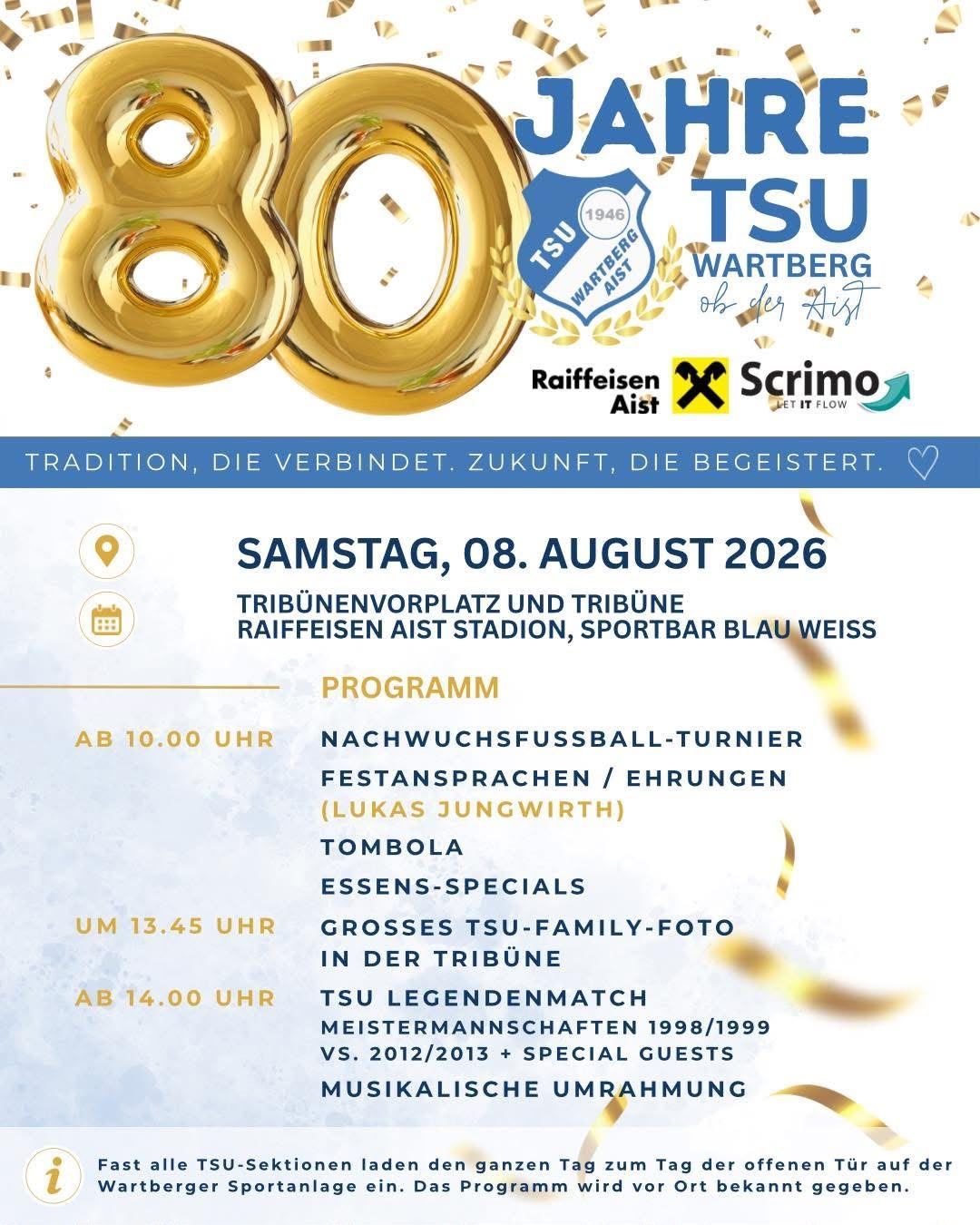 Ein Plakat für das 80-jährige Jubiläum von TSU Wartberg. Das Plakat zeigt eine goldene '80', das TSU Wartberg Logo und Sponsoren Raiffeisen Aist und Scrimo. Die Veranstaltung ist für Samstag, 8. August 2026, im Raiffeisen Aist Stadion geplant. Aktivitäten umfassen ein Futsal-Turnier, Reden, eine Tombola, Essens-Specials, ein Familienfoto und ein Legenden-Match.