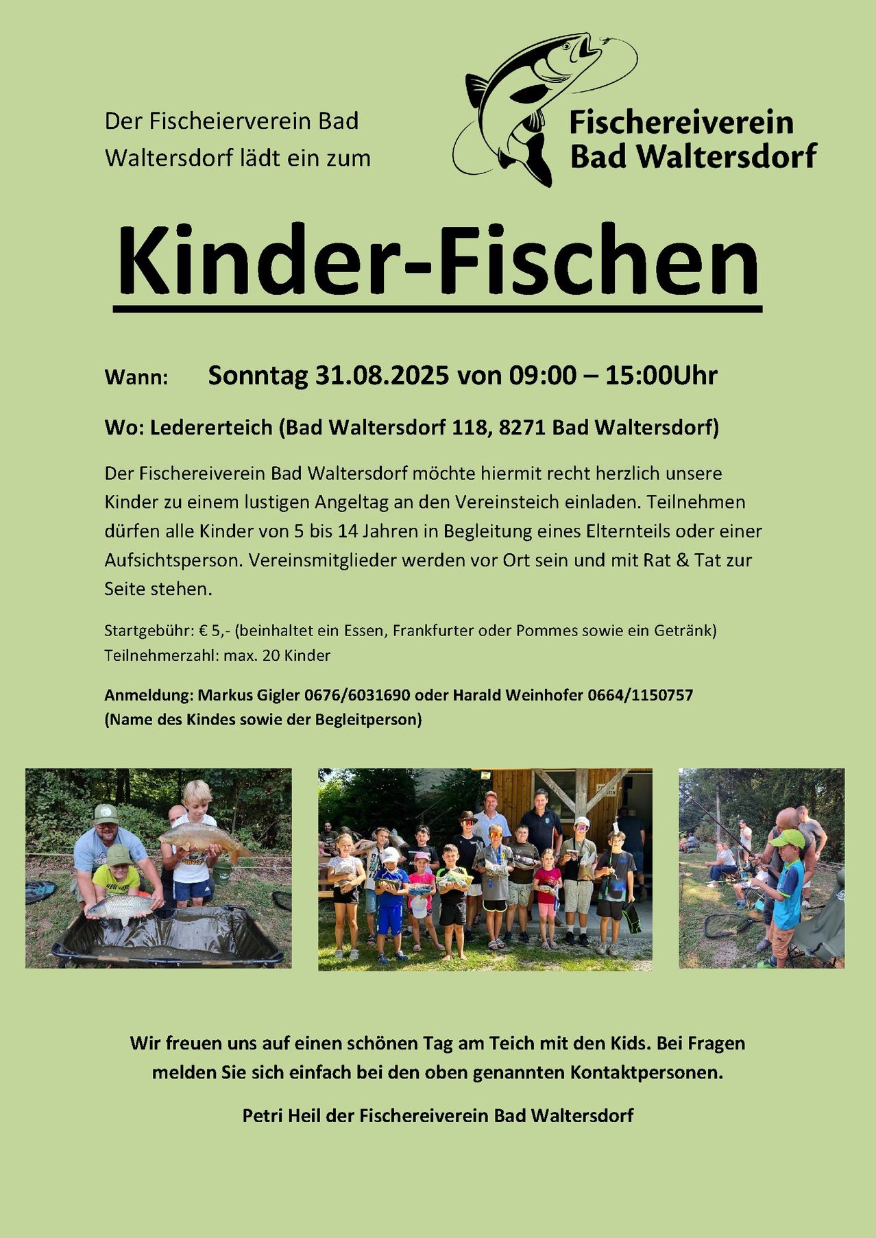 Ein Plakat für eine Kinderangelveranstaltung in Bad Waltersdorf am 31. August 2025. Die Veranstaltung ist für Kinder von 5 bis 14 Jahren geöffnet, begleitet von einem Elternteil oder Betreuer. Die Teilnahmegebühr beträgt 5 Euro, einschließlich einer Mahlzeit und eines Getränks. Anmeldedetails sind angegeben. Fotos von Kindern beim Angeln sind zu sehen.