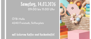 Plakat für einen Kinderbekleidungs- und Spielzeugmarkt. Datum: 14.03.2026, Zeit: 09:00 bis 11:00 Uhr. Ort: ÖTB-Halle, 4240 Freistadt, Stifterplatz. Zeigt einen Korb mit Spielzeug und eine Tasse Kaffee.