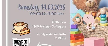 Ein Plakat für einen Flohmarkt für Kinderbekleidung und Spielzeug am 14.03.2026. Er findet in der ÖTB-Halle, Freistadt, von 9:00 bis 11:00 Uhr statt. Der Tischpreis beträgt 10 Euro. Eine E-Mail-Adresse und ein QR-Code sind für weitere Informationen angegeben. Logos des Elter-Kind-Zentrums Freistadt und der Familienakademie Mühlviertel sind ebenfalls vorhanden.