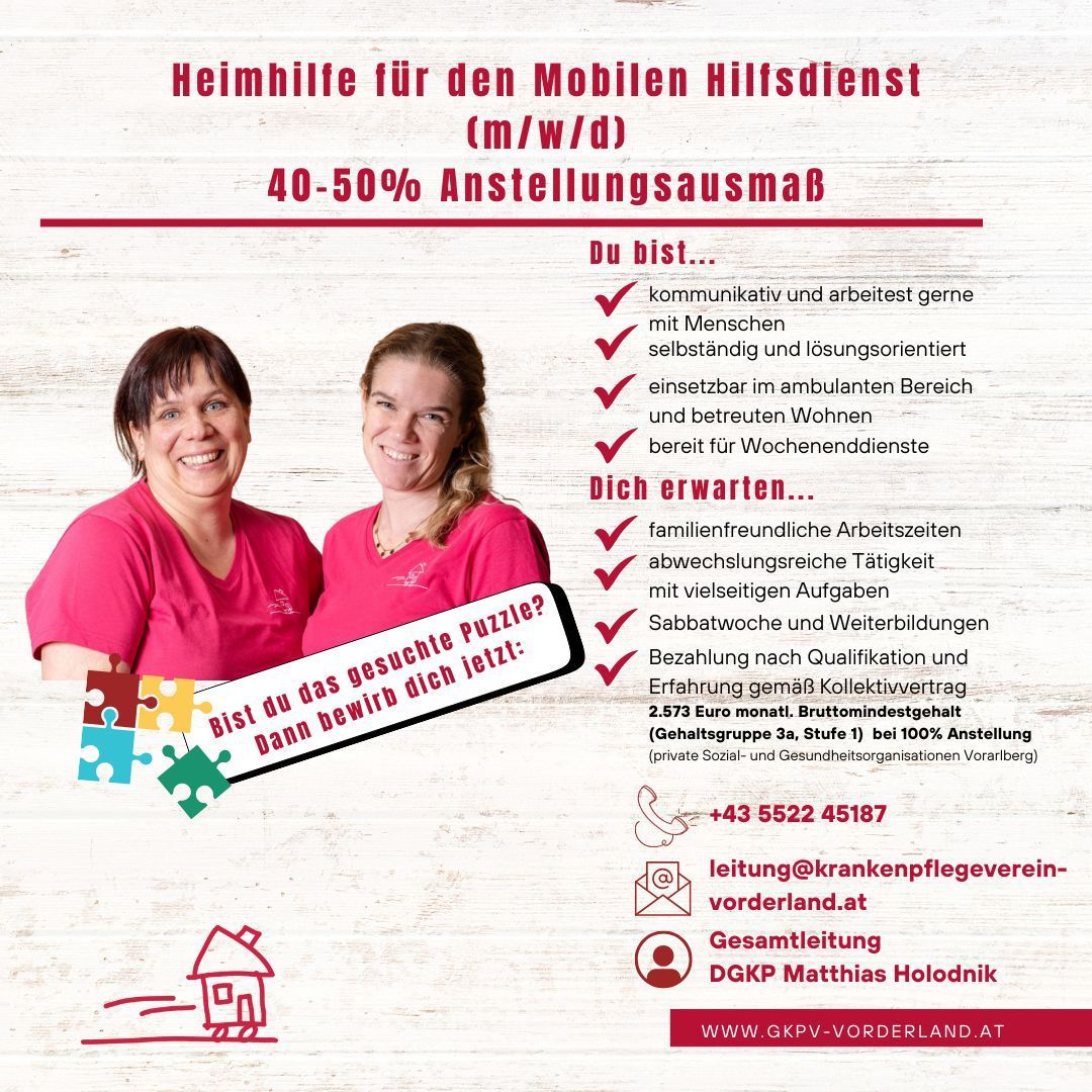 Plakat für mobilen Hilfsdienst. Zwei Frauen in rosa Shirts lächeln in die Kamera. Anforderungen: kommunikativ und selbstständig, lösungsorientiert, verfügbar für Krankenwagen und Hauspflege, Wochenendbereitschaft. Vorteile: familienfreundliche Arbeitszeiten, abwechslungsreiche Aufgaben, Sabbatjahre und Weiterbildungen. Bezahlung: nach Qualifikation und Erfahrung gemäß Tarifvertrag. Kontakt: +43 5522 45187, leitung@krankenpflegeverein-vorderland.at, DGKP Matthias Holdnik. Webseite: www.gkpv-vorderland.at.