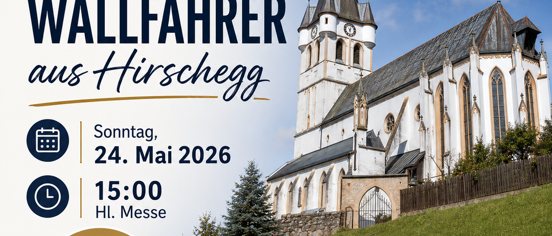 Ein Plakat bewirbt den Empfang des Wallfahrers aus Hirschegg. Es zeigt eine Kirche und nennt Datum, Uhrzeit und Ort. Der Plakat ist von der Pfarre Bad St. Leonhard organisiert.