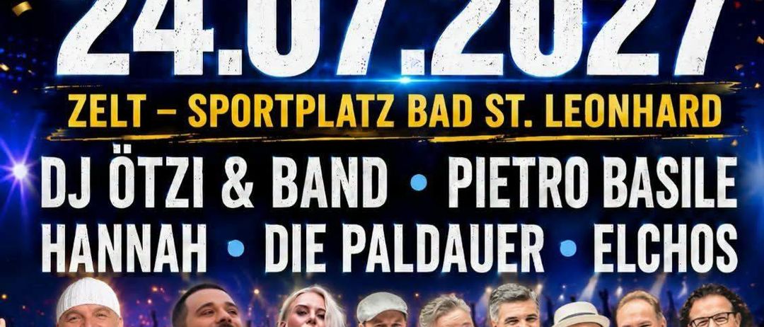 Plakat für Schlager-Event am 24.07.2027 im Zelt - Sportplatz Bad St. Leonhard mit Künstlern wie DJ OTZi & Band, Pietro Basile, Hannah, Die Paldauer und Elchos. Das Event wird als größtes Schlager-Event in Laventhal beworben.