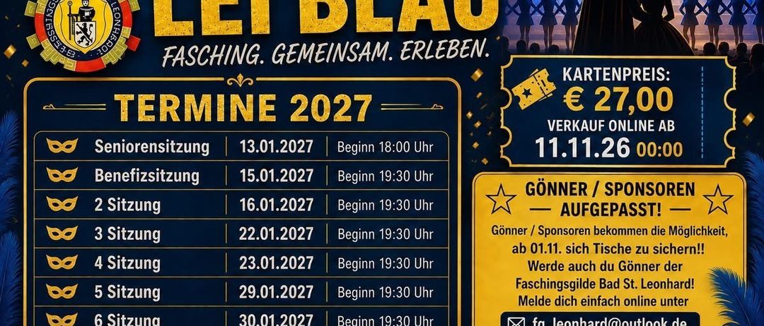 Plakat für die Faschingsgilde Bad St. Leonhard Veranstaltung 2027, mit goldenem Textüberlagerung, einer Silhouette einer Person und einer Bühne mit Darstellern. Das Plakat listet mehrere Termine und Zeiten für Veranstaltungen auf, mit Ticketpreisen und Kontaktinformationen.