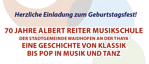 Plakat zum 70-jährigen Jubiläum der Albert Reiter Musikschule in Waidhofen an der Thaya. Es zeigt ein Gebäude, Flaggen und Text über eine Geburtstagsfeier. Das Event ist für den 17. April 2026 geplant.
