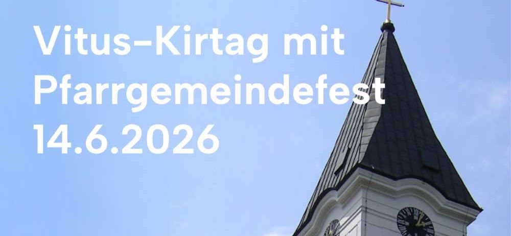 Kirchturm mit einem Kreuz und einer Uhr. Eine Ankündigung für den St. Vitus-Tag mit einem Gemeindefest am 4. Juni 2026.