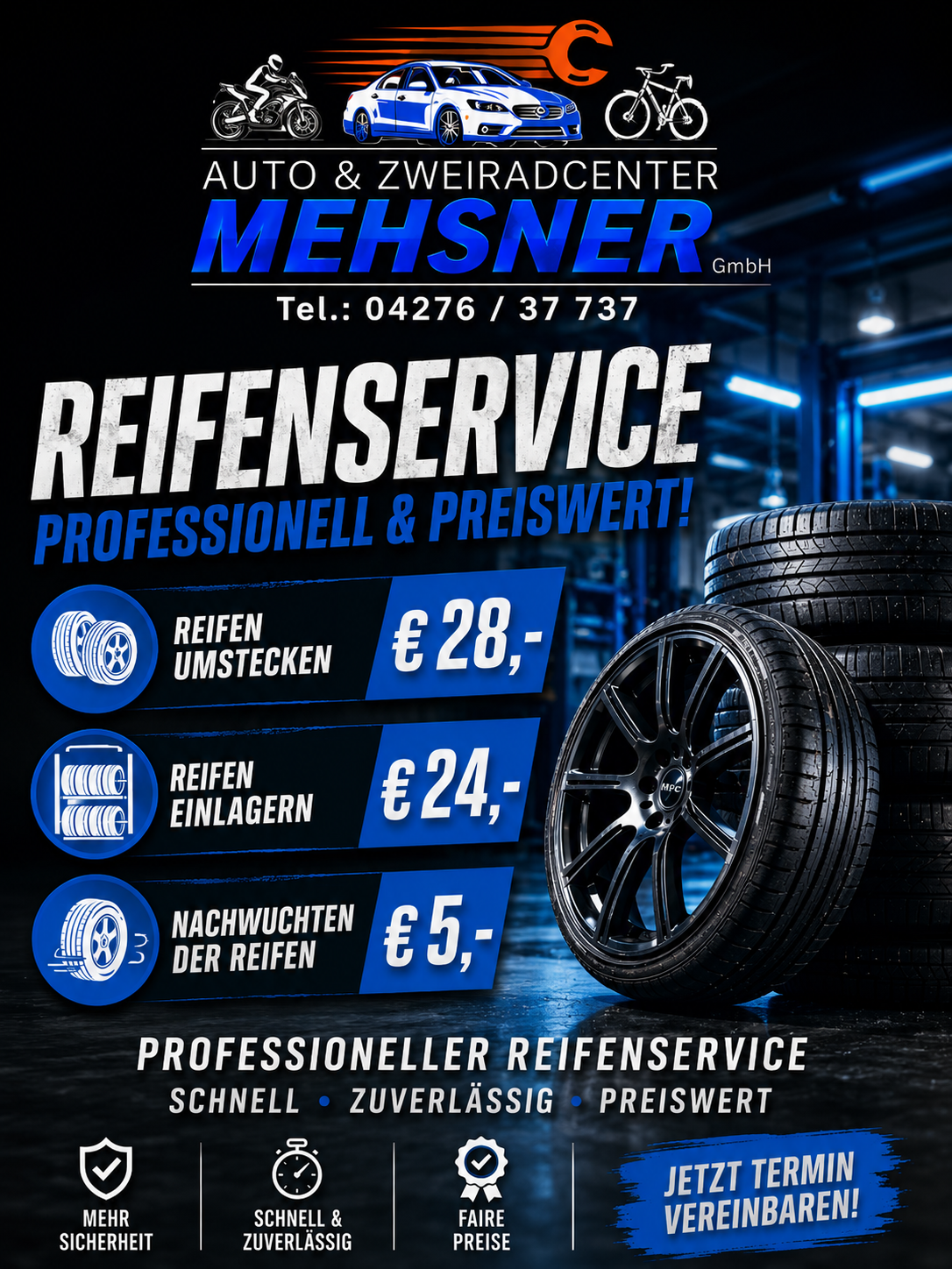 Ein Poster für Mehsner Auto & Zweiradcenter bewirbt professionelle Reifenservice mit Preisen: Reifenwechsel für €28, Reifenaufpumpen für €24 und Reifenwaage für €5. Es zeigt eine Ausstellung mit Reifen und Rädern.