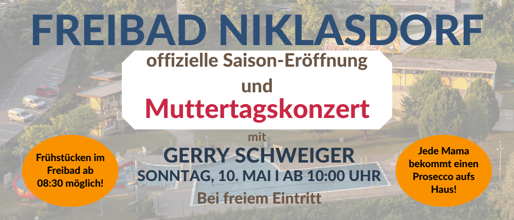 Reibad Niklasdorfs offizielle Saisoneröffnung und Muttertagskonzert mit Gerry Schweiger. Freier Eintritt. Jeder Besucher erhält Prosecco. Sonntag, 10. Mai ab 10:00 Uhr.