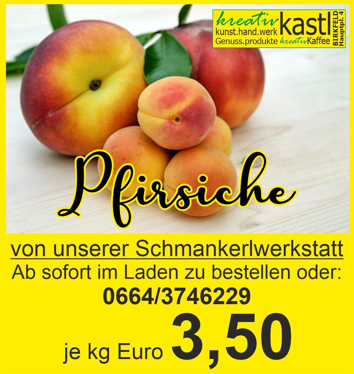 Werbung für Pfirsiche aus einer Konditorei. Der Preis pro Kilogramm beträgt 3,50 Euro. Kontaktnummer angegeben.