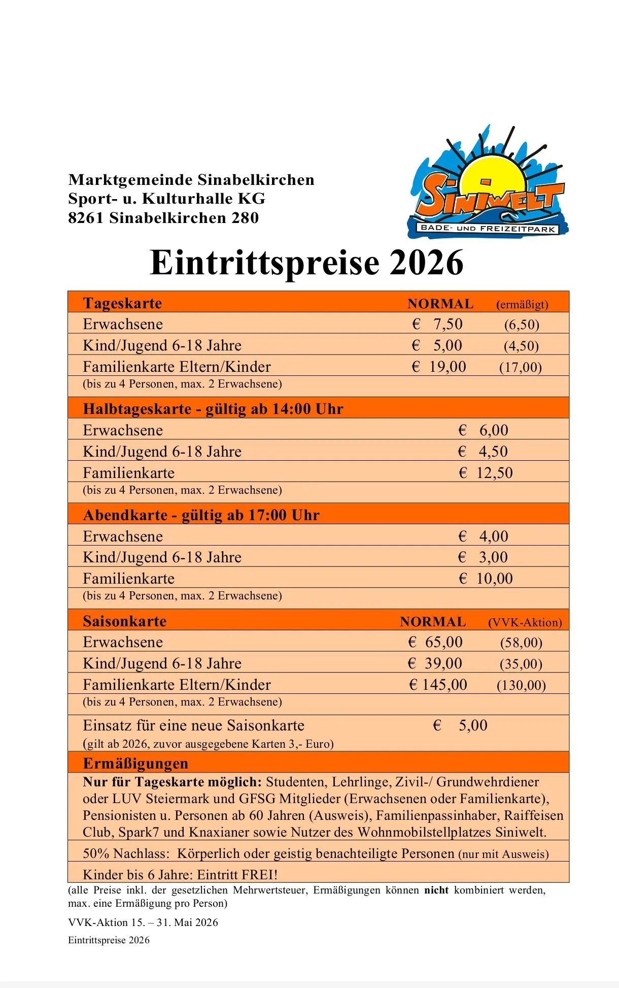 Eintrittspreisliste für 2026 für Sport-u-Kulturhalle KG, 8261 Sinabelkirchen. Beinhaltet Preise für Erwachsene, Kinder/Jugendliche und Familienkarten für Tages-, Halbtages-, Abend- und Saisonkarten. Ermäßigungen für Studenten, Auszubildende, Zivil-/Grundwehrdienstleistende oder LUV Steiermark und GFSG Mitglieder (Erwachsene oder Familienkarten).