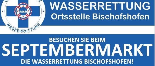 Plakat für den Septembermarkt, organisiert von Wasserrettung Bischofshofen am 5. September 2025, von 09:00 Uhr bis 18:00 Uhr. Das Event bietet Grillspezialitäten, Bier vom Fass, kalte, alkoholfreie Getränke und selbstgemachte Mehlspeisen.