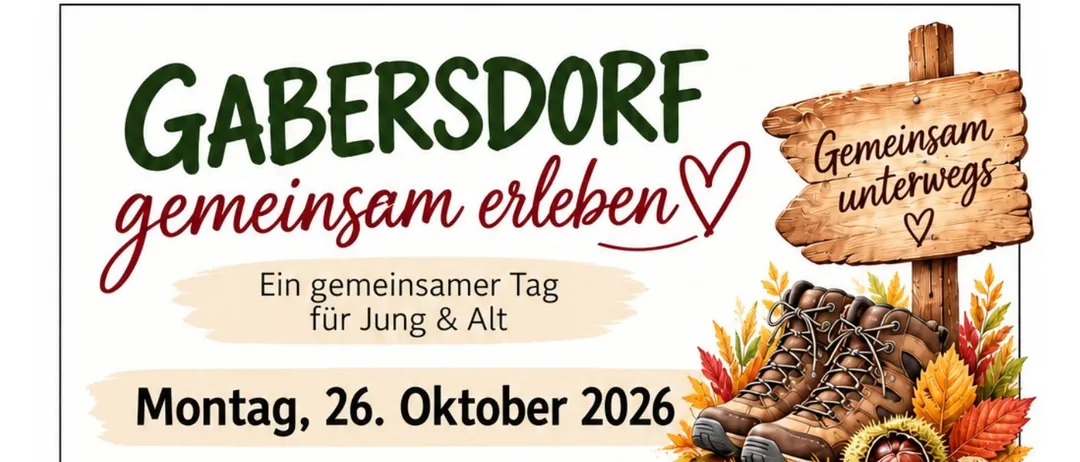 Ein Plakat für eine Gemeinschaftsveranstaltung in Gabersdorf. Es zeigt ein Holzschild, Herbstblätter und ein Paar Wanderschuhe. Das Plakat enthält Details über die Veranstaltung, wie Datum, Uhrzeit und geplante Aktivitäten.