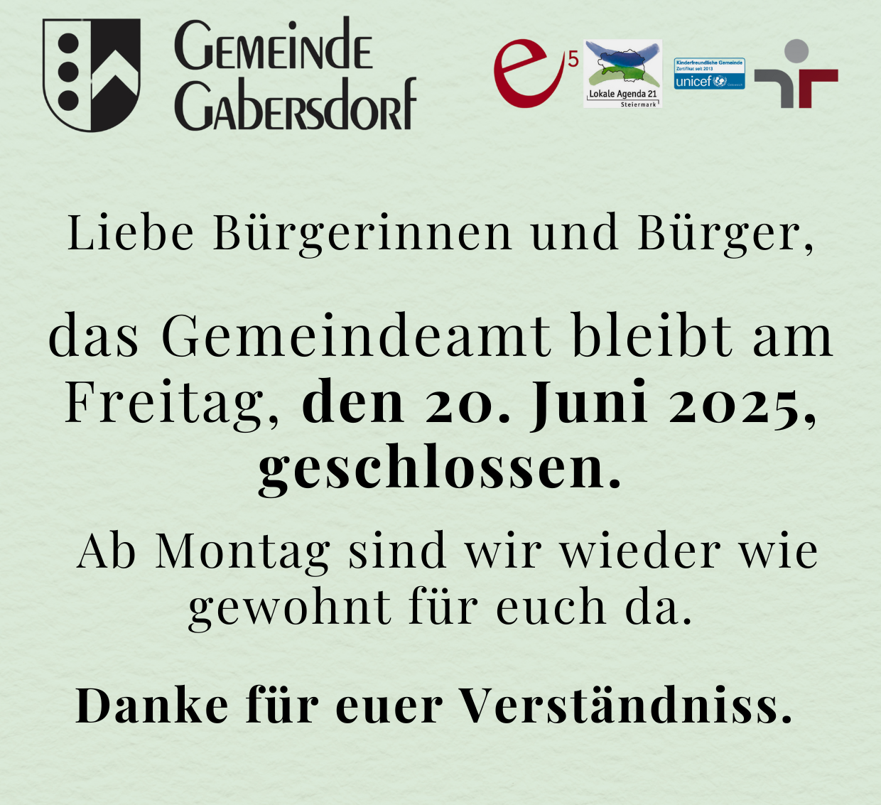 Liebe Bürgermeisterinnen und Bürger, das Gemeindeamt bleibt am Freitag, den 20. Juni 2025, geschlossen. Ab Montag sind wir wieder wie gewohnt für euch da. Danke für euer Verständnis.
