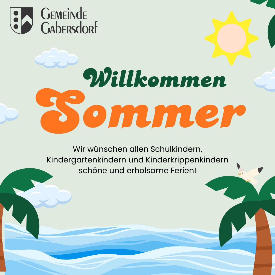 A poster with a summer theme featuring a sun, clouds, and palm trees. It reads 'Willkommen Sommer' and wishes all school children, kindergarten children, and nursery children beautiful and restful holidays.
