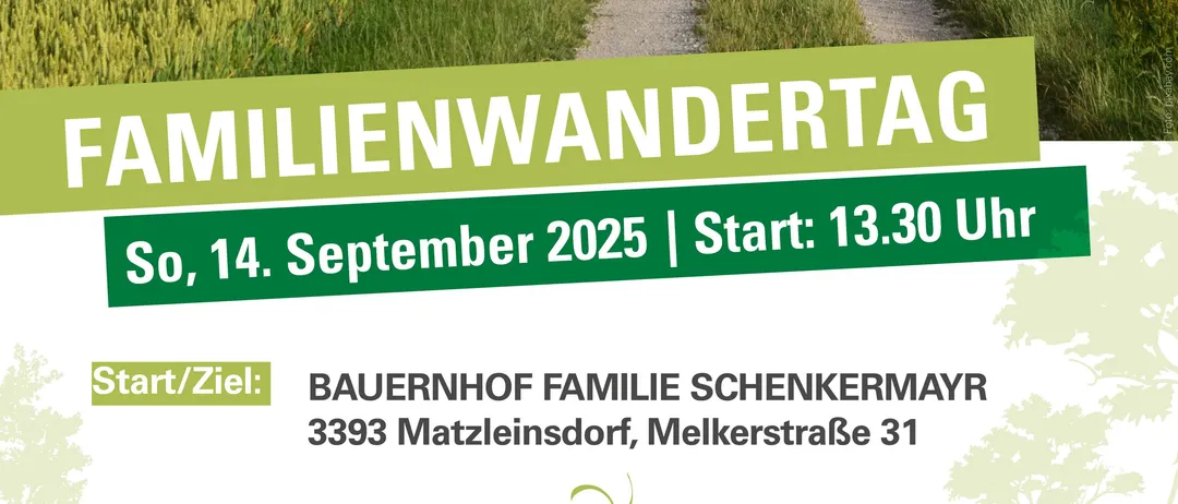Familienwandertag-Plakat mit einem ländlichen Pfad. Datum: 14. September 2025. Startzeit: 13:30 Uhr. Ort: Bauernhof Familie Schenkermayr, Matzleinsdorf. Entfernung: 6 km. Geeignet für Kinderwagen und Rollstühle. Ende: 17 Uhr.