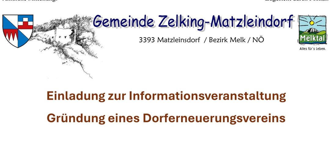 Einladung zur Informationsveranstaltung zur Gründung eines Dorferneuerungsvereins. Gemeinsam mit Ihnen möchten wir die Zukunft unserer Gemeinde aktiv gestalten. Wir planen die Gründung eines Dorferneuerungsvereins für Zelking-Matzleinsdorf, um die Lebensqualität zu verbessern, den Zusammenhalt zu stärken und neue Impulse für unsere Ortsteile zu setzen.