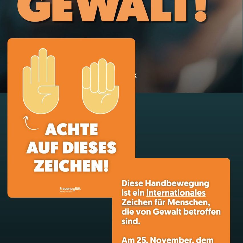 Das Bild zeigt eine Handbewegung mit dem Text 'ACHTE AUF DIESES ZEICHEN!' und 'Diese Handbewegung ist ein internationales Zeichen fur Menschen, die von Gewalt betroffen sind.' Beobachtet am 25. November.