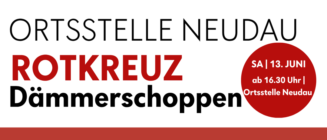 Rotkreuz Dämmerschoppen am Samstag, 13. Juni ab 16:30 Uhr an der Ortsstelle Neudau.